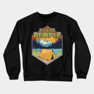 Cute & Funny I Hate People Camping In Nature Pun Crewneck Sweatshirt